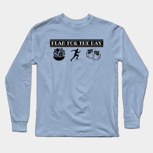 plan for the day V.2 Long Sleeve T-Shirt